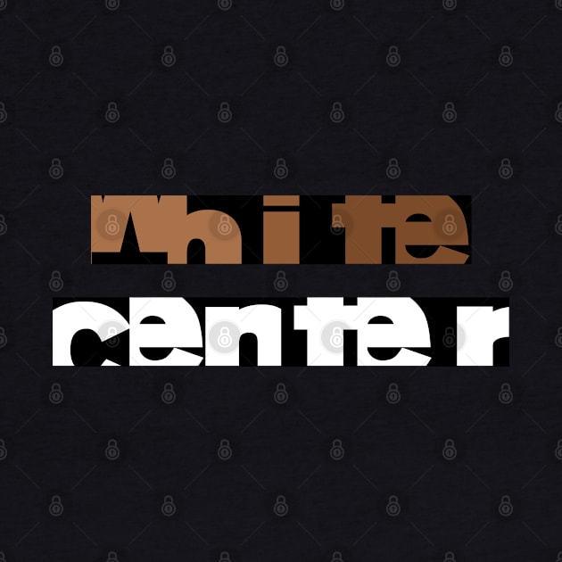 White Center - is anything but.... by amigaboy